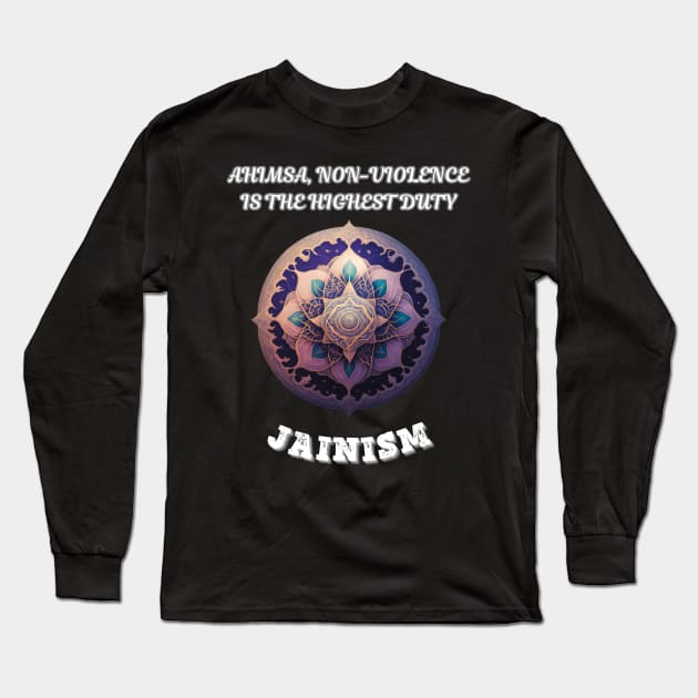 Jainism, Ahimsa Non Violence is the Highest Duty Long Sleeve T-Shirt by Smartteeshop